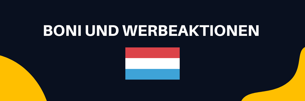 Boni und Werbeaktionen Luxembourg